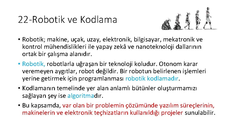 22 -Robotik ve Kodlama • Robotik; makine, uçak, uzay, elektronik, bilgisayar, mekatronik ve kontrol 22 -Robotik ve Kodlama • Robotik; makine, uçak, uzay, elektronik, bilgisayar, mekatronik ve kontrol