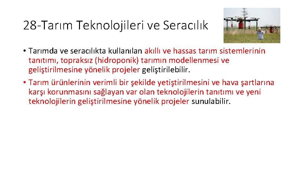 28 -Tarım Teknolojileri ve Seracılık • Tarımda ve seracılıkta kullanılan akıllı ve hassas tarım 28 -Tarım Teknolojileri ve Seracılık • Tarımda ve seracılıkta kullanılan akıllı ve hassas tarım
