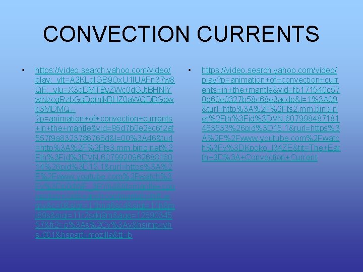 CONVECTION CURRENTS • https: //video. search. yahoo. com/video/ play; _ylt=A 2 KLq. IGB 9