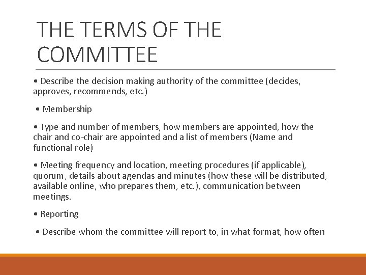 THE TERMS OF THE COMMITTEE • Describe the decision making authority of the committee