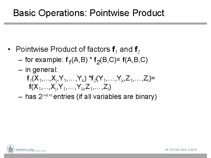 Basic Operations: Pointwise Product • Pointwise Product of factors f 1 and f 2