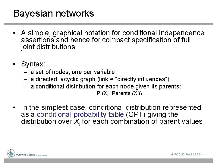 Bayesian networks • A simple, graphical notation for conditional independence assertions and hence for