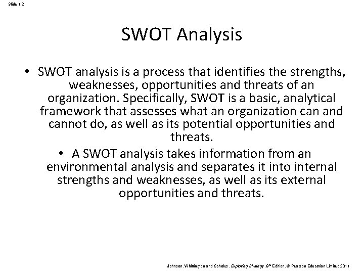 Slide 1. 2 SWOT Analysis • SWOT analysis is a process that identifies the