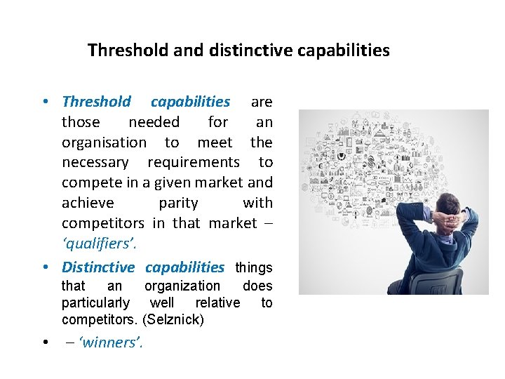 Threshold and distinctive capabilities • Threshold capabilities are those needed for an organisation to