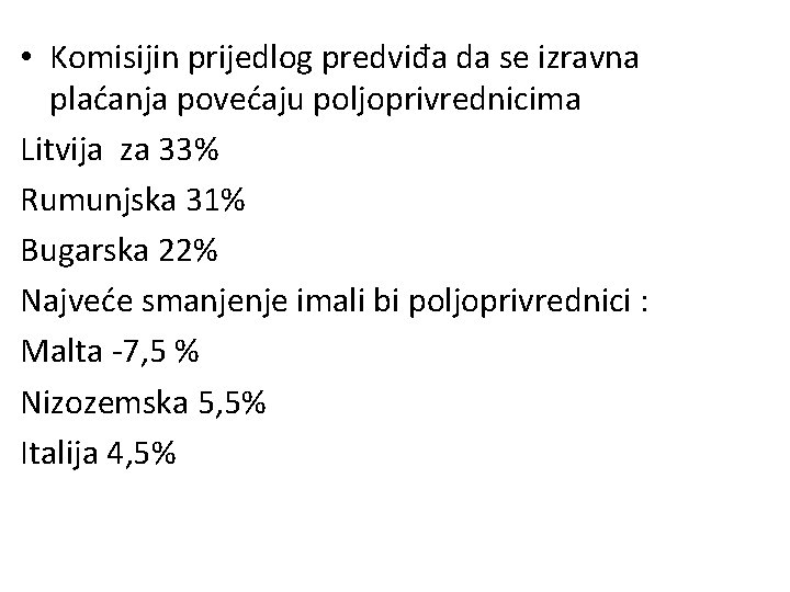  • Komisijin prijedlog predviđa da se izravna plaćanja povećaju poljoprivrednicima Litvija za 33%