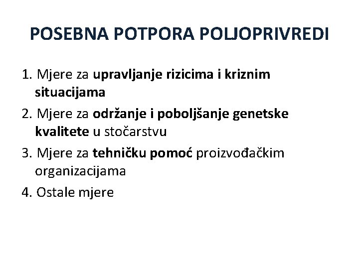 POSEBNA POTPORA POLJOPRIVREDI 1. Mjere za upravljanje rizicima i kriznim situacijama 2. Mjere za