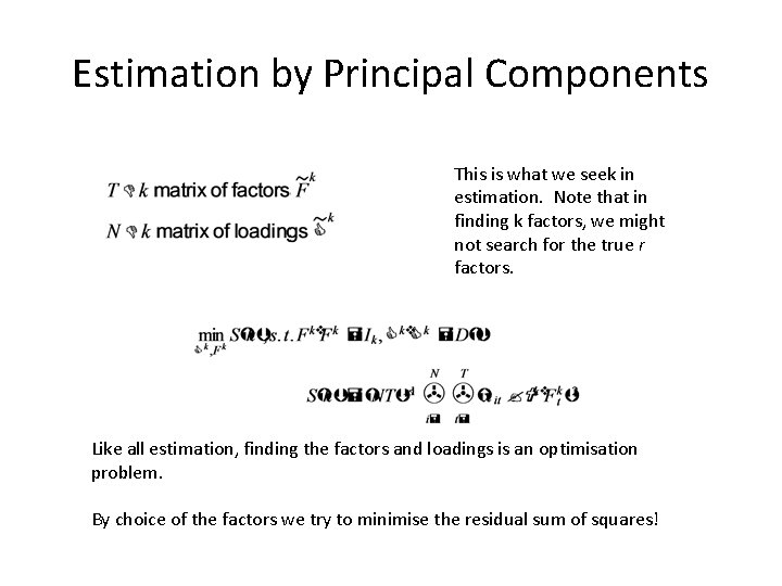 Estimation by Principal Components This is what we seek in estimation. Note that in Estimation by Principal Components This is what we seek in estimation. Note that in