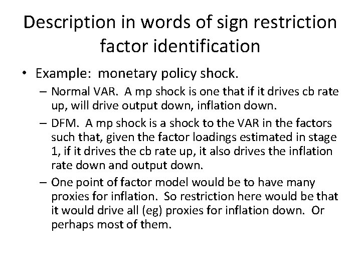 Description in words of sign restriction factor identification • Example: monetary policy shock. – Description in words of sign restriction factor identification • Example: monetary policy shock. –