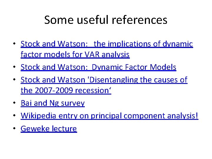 Some useful references • Stock and Watson: the implications of dynamic factor models for Some useful references • Stock and Watson: the implications of dynamic factor models for