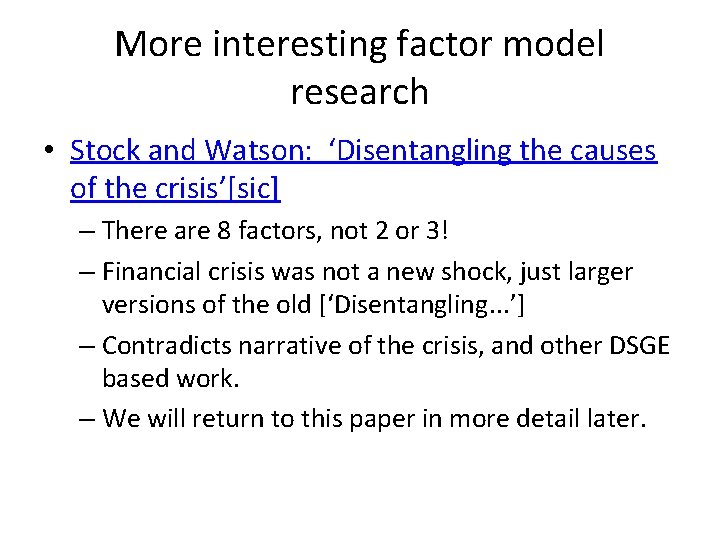 More interesting factor model research • Stock and Watson: ‘Disentangling the causes of the More interesting factor model research • Stock and Watson: ‘Disentangling the causes of the