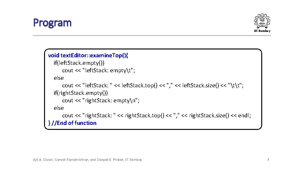 Program IIT Bombay void text. Editor: : examine. Top(){ if(left. Stack. empty()) cout <<