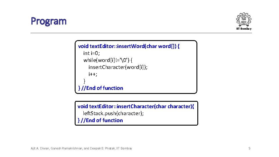Program IIT Bombay void text. Editor: : insert. Word(char word[]) { int i=0; while(word[i]!='�')