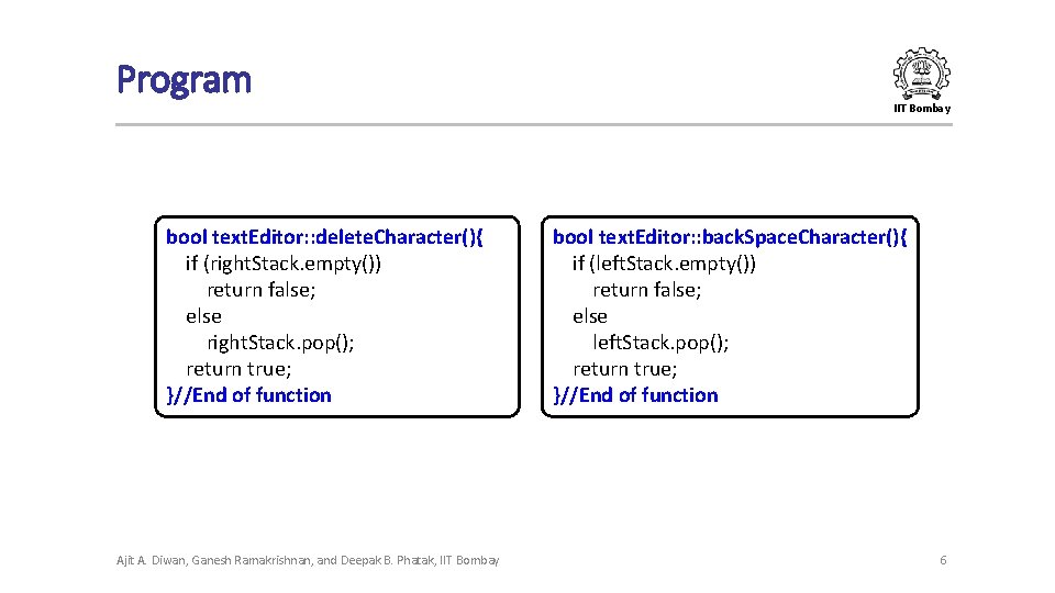 Program IIT Bombay bool text. Editor: : delete. Character(){ if (right. Stack. empty()) return