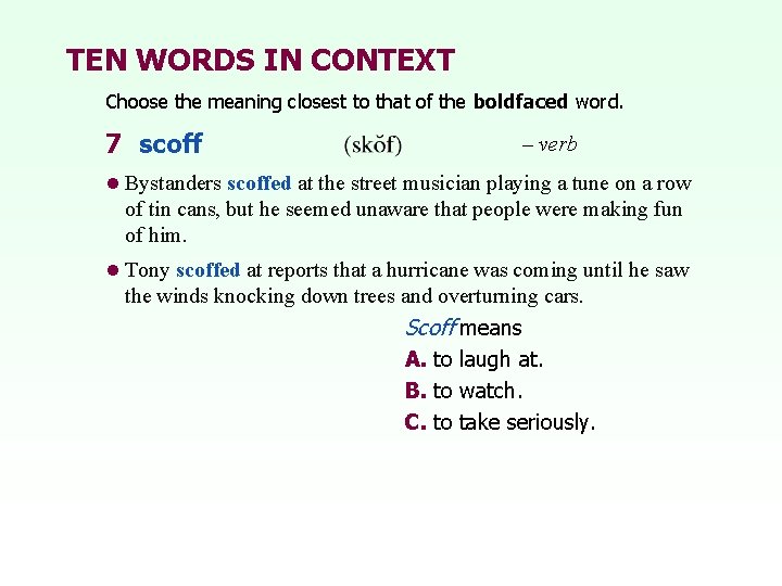 TEN WORDS IN CONTEXT Choose the meaning closest to that of the boldfaced word.