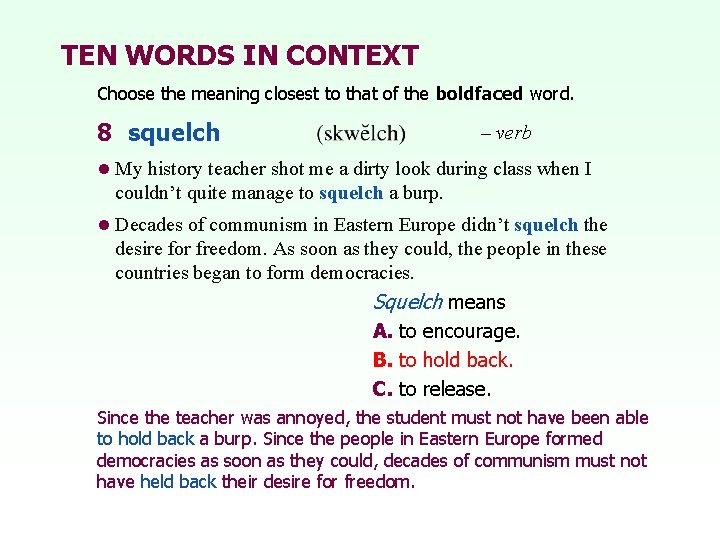 TEN WORDS IN CONTEXT Choose the meaning closest to that of the boldfaced word. TEN WORDS IN CONTEXT Choose the meaning closest to that of the boldfaced word.