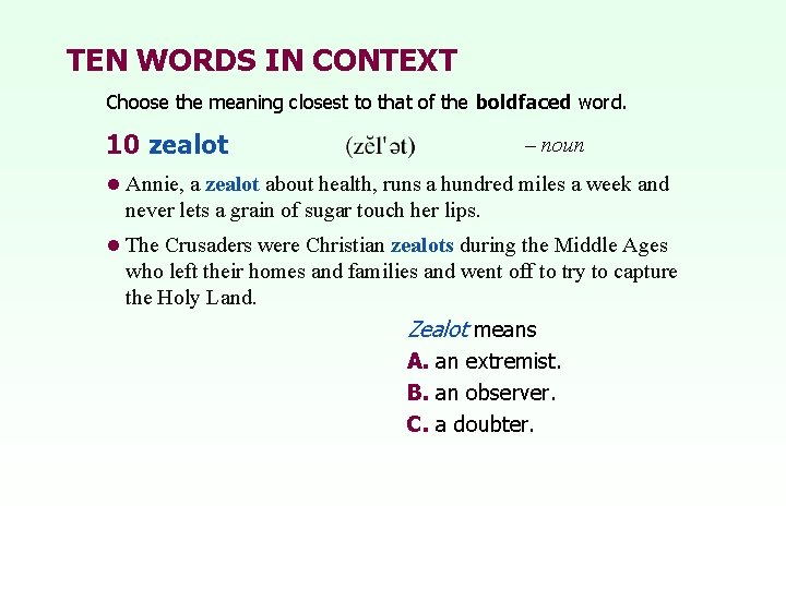 TEN WORDS IN CONTEXT Choose the meaning closest to that of the boldfaced word. TEN WORDS IN CONTEXT Choose the meaning closest to that of the boldfaced word.