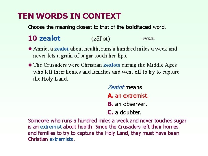 TEN WORDS IN CONTEXT Choose the meaning closest to that of the boldfaced word. TEN WORDS IN CONTEXT Choose the meaning closest to that of the boldfaced word.