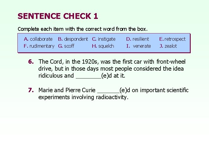 SENTENCE CHECK 1 Complete each item with the correct word from the box. A. SENTENCE CHECK 1 Complete each item with the correct word from the box. A.