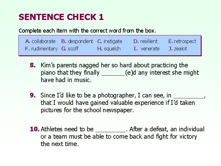 SENTENCE CHECK 1 Complete each item with the correct word from the box. A.