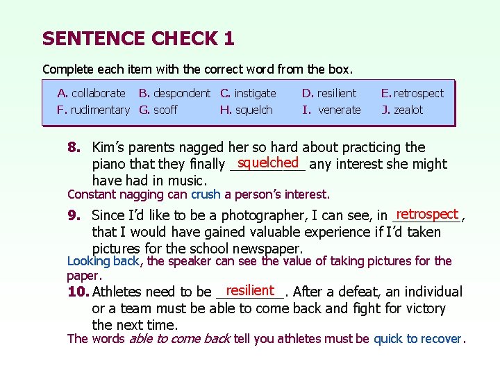 SENTENCE CHECK 1 Complete each item with the correct word from the box. A.