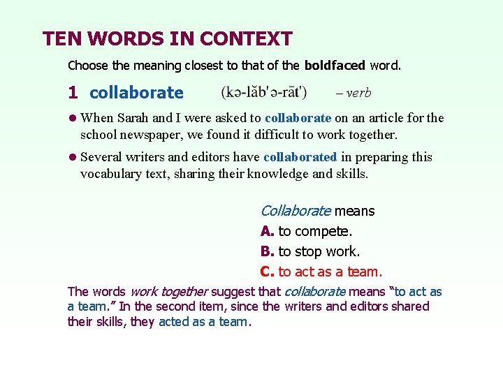 TEN WORDS IN CONTEXT Choose the meaning closest to that of the boldfaced word. TEN WORDS IN CONTEXT Choose the meaning closest to that of the boldfaced word.