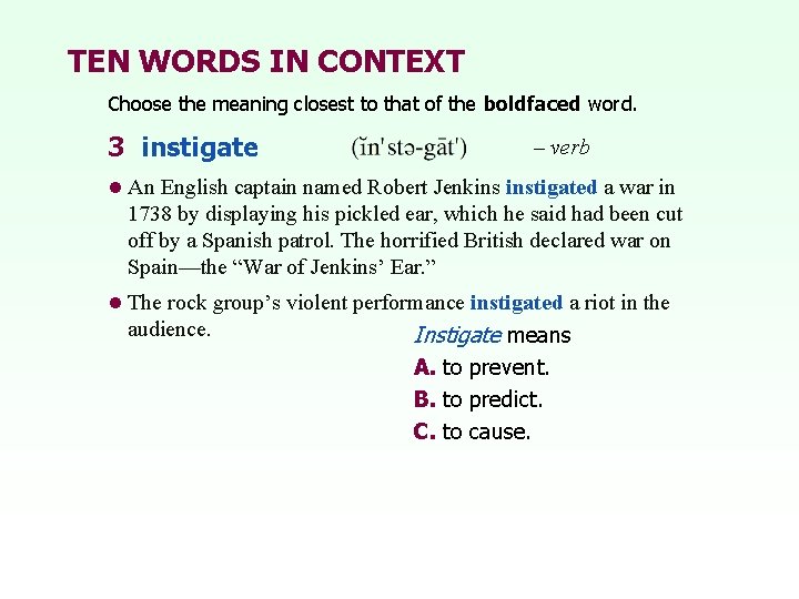 TEN WORDS IN CONTEXT Choose the meaning closest to that of the boldfaced word. TEN WORDS IN CONTEXT Choose the meaning closest to that of the boldfaced word.