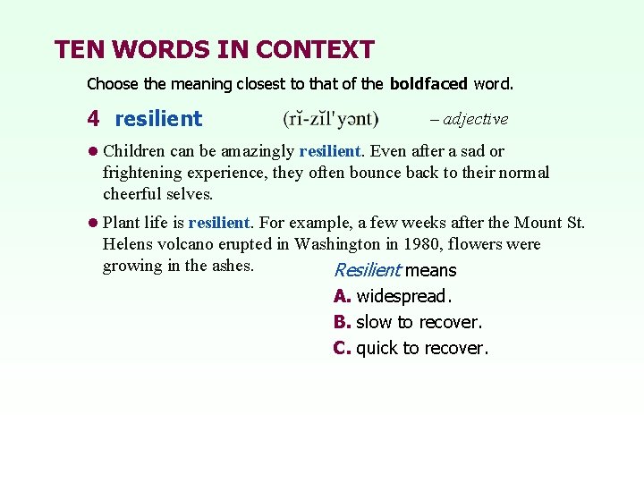 TEN WORDS IN CONTEXT Choose the meaning closest to that of the boldfaced word. TEN WORDS IN CONTEXT Choose the meaning closest to that of the boldfaced word.