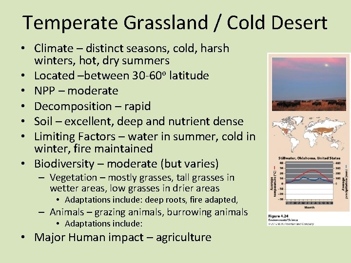Temperate Grassland / Cold Desert • Climate – distinct seasons, cold, harsh winters, hot,