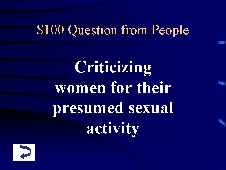 $100 Question from People Criticizing women for their presumed sexual activity 