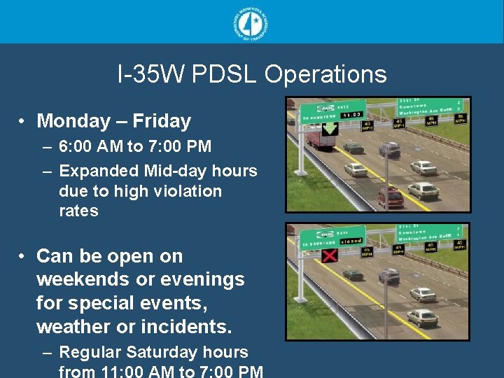 I-35 W PDSL Operations • Monday – Friday – 6: 00 AM to 7: