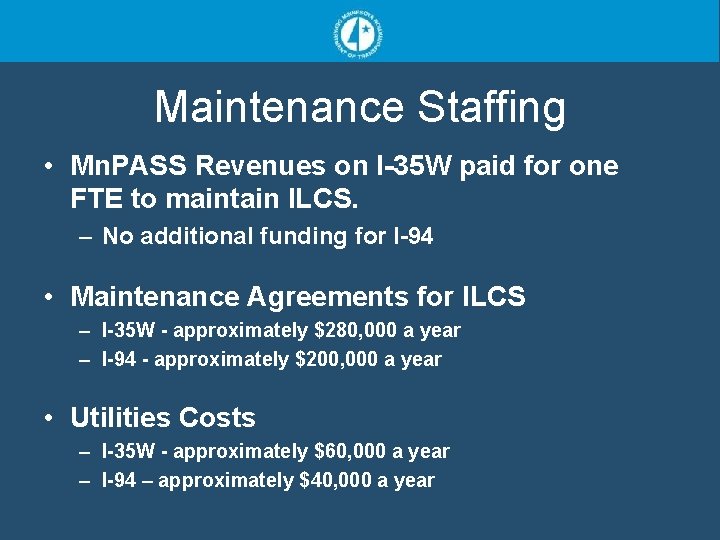 Maintenance Staffing • Mn. PASS Revenues on I-35 W paid for one FTE to