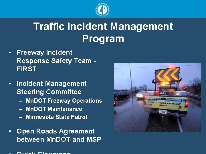 Traffic Incident Management Program • Freeway Incident Response Safety Team FIRST • Incident Management