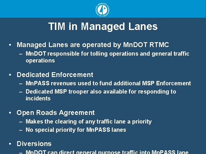 TIM in Managed Lanes • Managed Lanes are operated by Mn. DOT RTMC –