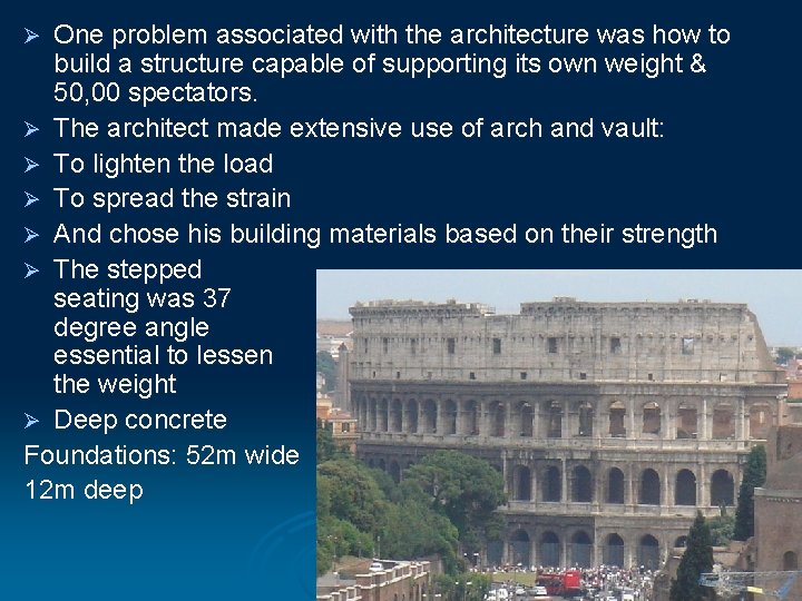 One problem associated with the architecture was how to build a structure capable of