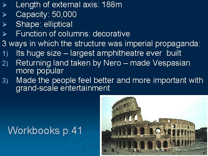 Length of external axis: 188 m Capacity: 50, 000 Shape: elliptical Function of columns: