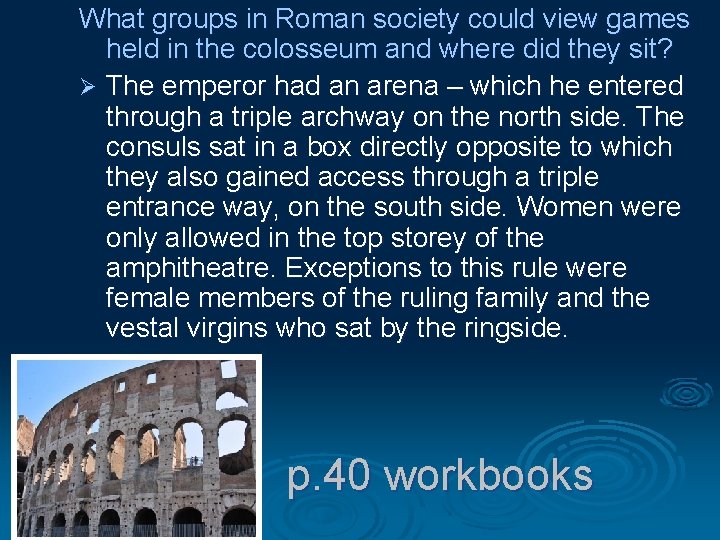 What groups in Roman society could view games held in the colosseum and where