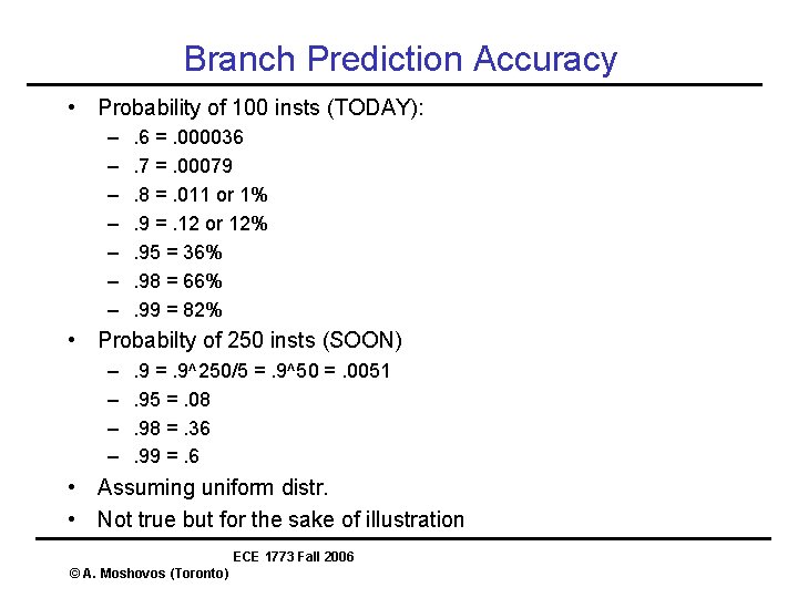 Branch Prediction Accuracy • Probability of 100 insts (TODAY): – – – – . Branch Prediction Accuracy • Probability of 100 insts (TODAY): – – – – .