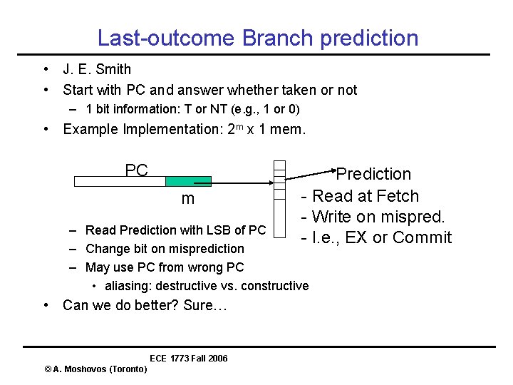 Last-outcome Branch prediction • J. E. Smith • Start with PC and answer whether