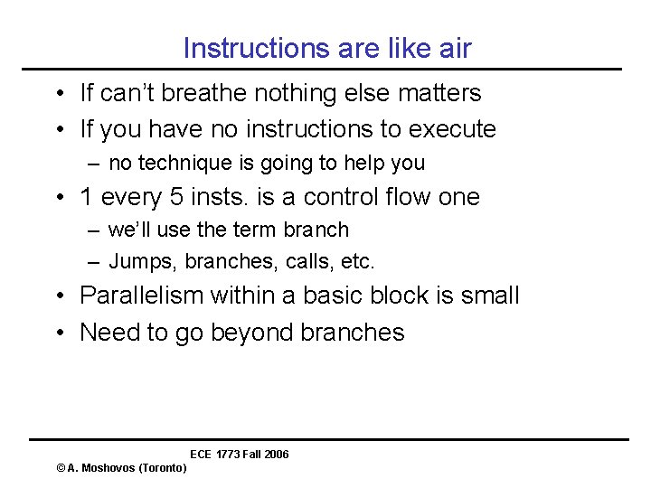 Instructions are like air • If can’t breathe nothing else matters • If you