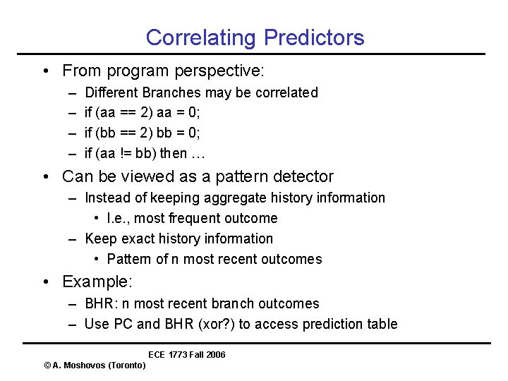 Correlating Predictors • From program perspective: – – Different Branches may be correlated if