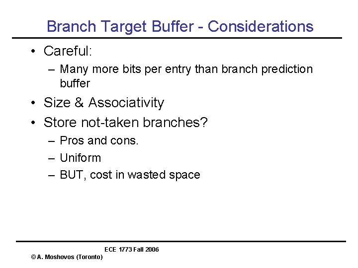 Branch Target Buffer - Considerations • Careful: – Many more bits per entry than Branch Target Buffer - Considerations • Careful: – Many more bits per entry than