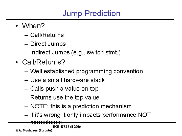 Jump Prediction • When? – Call/Returns – Direct Jumps – Indirect Jumps (e. g.