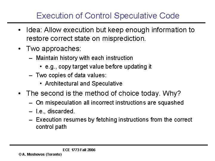 Execution of Control Speculative Code • Idea: Allow execution but keep enough information to Execution of Control Speculative Code • Idea: Allow execution but keep enough information to