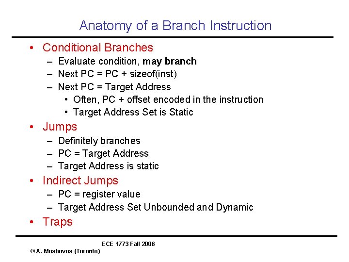 Anatomy of a Branch Instruction • Conditional Branches – Evaluate condition, may branch –