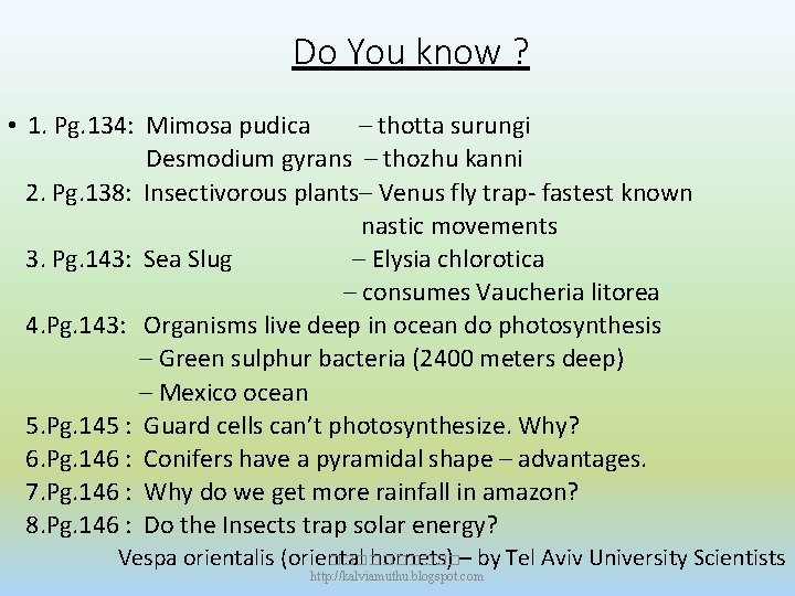 Do You know ? • 1. Pg. 134: Mimosa pudica – thotta surungi Desmodium