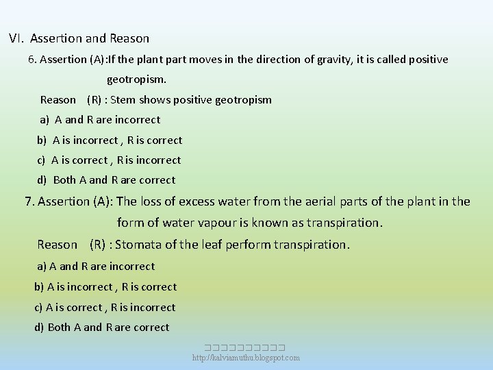 VI. Assertion and Reason 6. Assertion (A): If the plant part moves in the