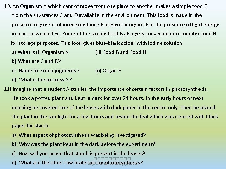 10. An Organism A which cannot move from one place to another makes a