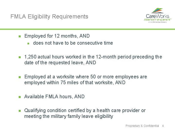 FMLA Eligibility Requirements n Employed for 12 months, AND n does not have to