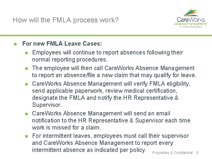 How will the FMLA process work? n For new FMLA Leave Cases: n n