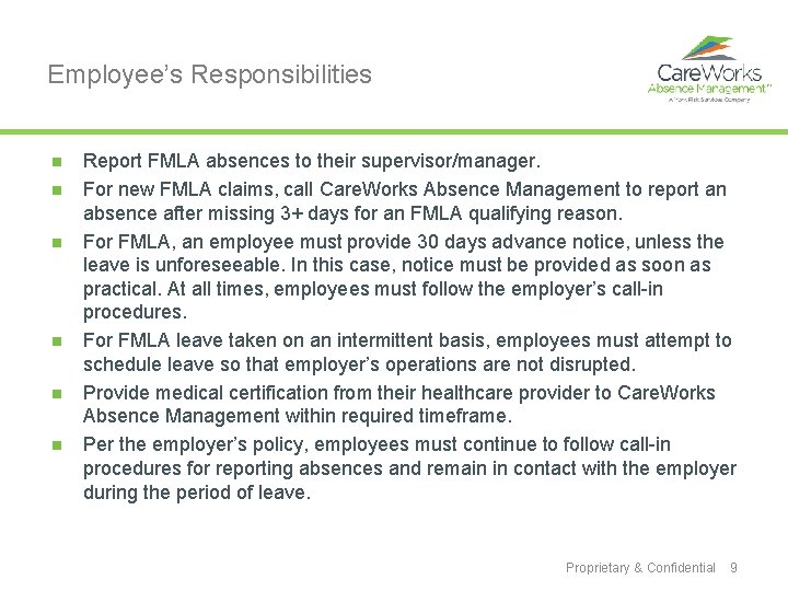 Employee’s Responsibilities n n n Report FMLA absences to their supervisor/manager. For new FMLA